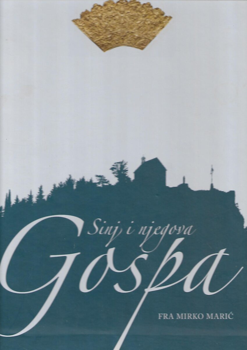 Mirko Marić: Sinj i njegova Gospa
