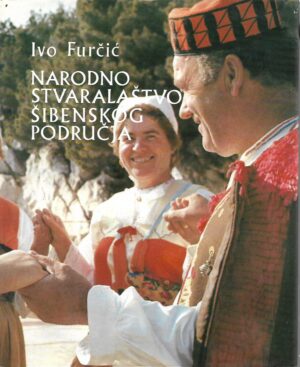Ivo Furčić: Narodno stvaralaštvo šibenskog područja