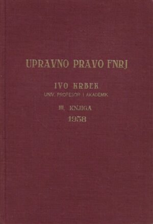 Ivo Krbek: Upravno pravo FNRJ III. knjiga 1958.