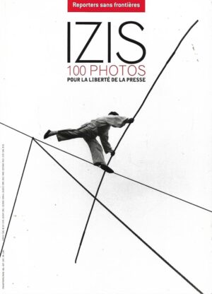 Izis - 100 photos pour la liberte de la presse