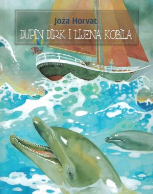 Joža Horvat: Dupin Dirk i lijena kobila