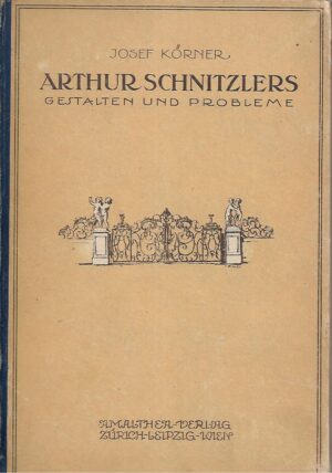 Josef Korner: Arthur Schnitzlers gestalten und probleme