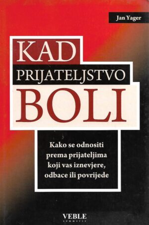 Jan Yager: Kad prijateljstvo boli