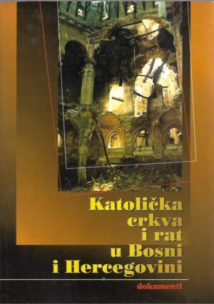 Velimir Blažević (prir.): Katolička crkva i rat u Bosni i Hercegovini - dokumenti