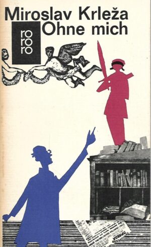 Miroslav Krleža: Ohne mich