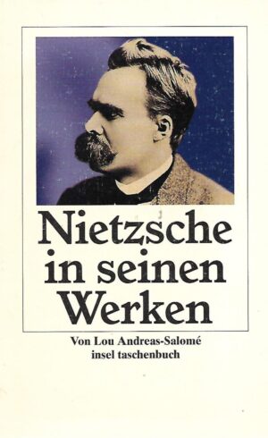 Lou Andreas-Salome: Nietzsche in seinen Werken