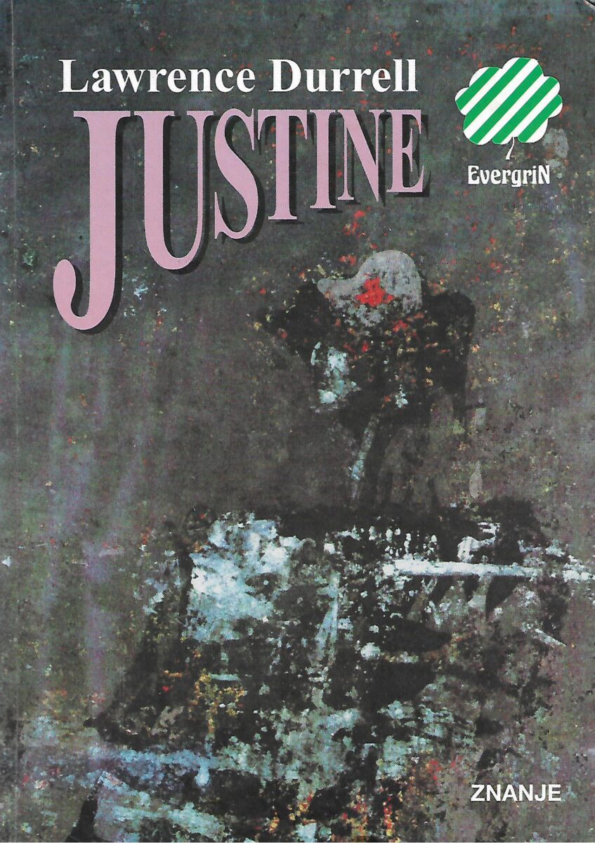 Lawrence Durrell: Aleksandrijski kvartet - Justine, Balthazar, Mountolive, Clea