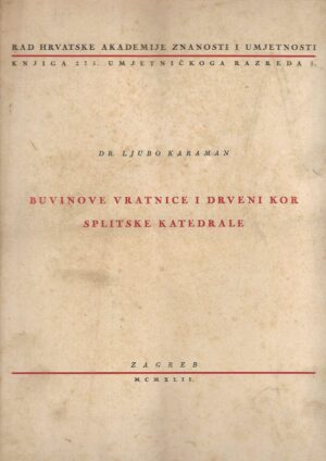 Ljubo Karaman: Buvinove vratnice i drveni kor splitske katedrale