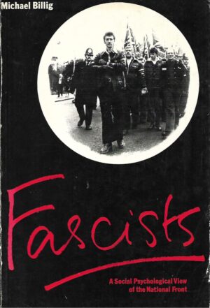 Michael Billig: Fascists - A Social Psychological View of the National Front