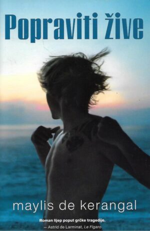 Maylis de Kerangal: Popraviti žive