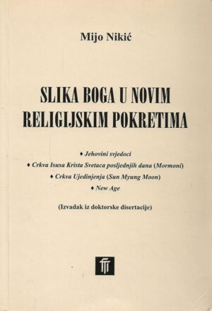 Mijo Nikić: Slika Boga u novim religijskim pokretima