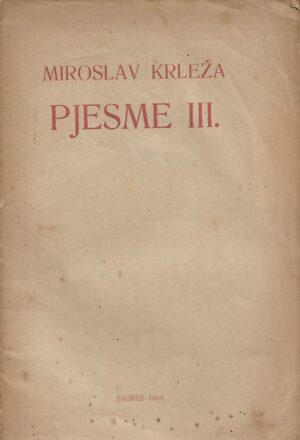 Miroslav Krleža: Pjesme III.