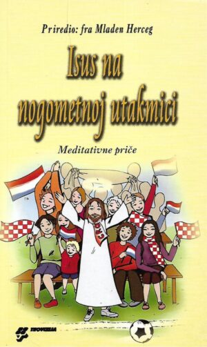 Mladen Herceg: Isus na nogometnoj utakmici