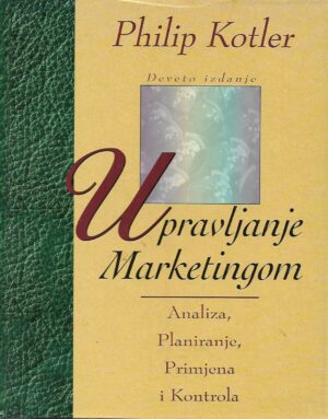 Philip Kotler: Upravljanje marketingom - Analiza, planiranje, primjena i kontrola