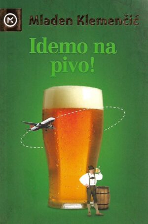 Mladen Klemenčić: Idemo na pivo!