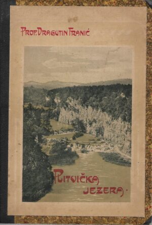 Dragutin Franić: Plitvička jezera i njihova okolica