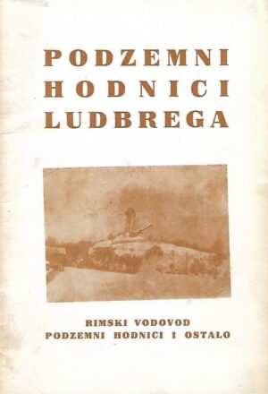 Joža Zadravec: Podzemni hodnici Ludbrega