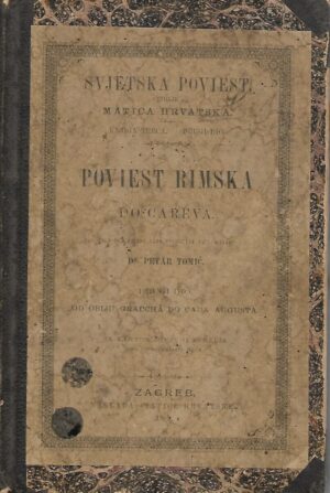 Petar Tomić: Poviest rimska do careva , drugi dio - Od obiju Graccha do cara Augusta