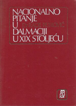 Rade Petrović: Nacionalno pitanje Dalmacije u XIX stoljeću