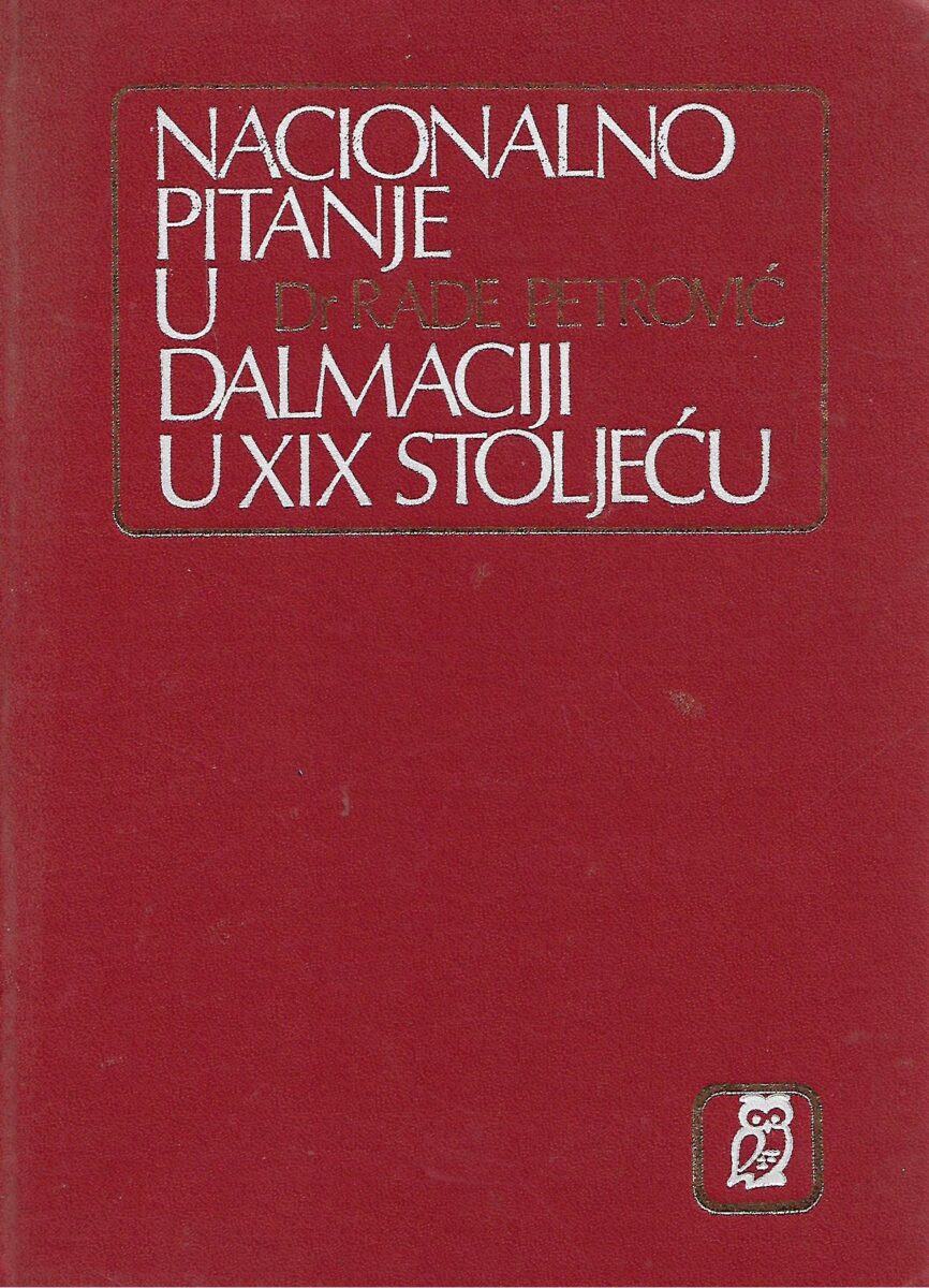 Rade Petrović: Nacionalno pitanje Dalmacije u XIX stoljeću