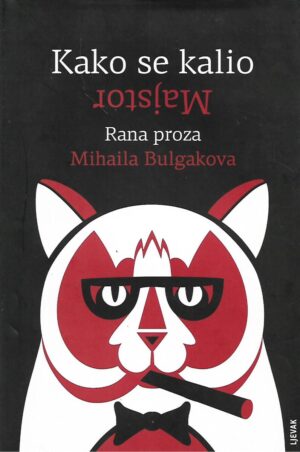 Ivana Peruško (ur.): Kako se kalio majstor - Rana proza Mihaila Bulgakova