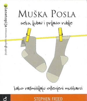 Stephen Fried: Muška posla - Seks, ljubav i prljavo rublje