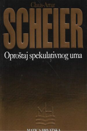 Claus-Artur Scheier: Oproštaj spekulativnog uma