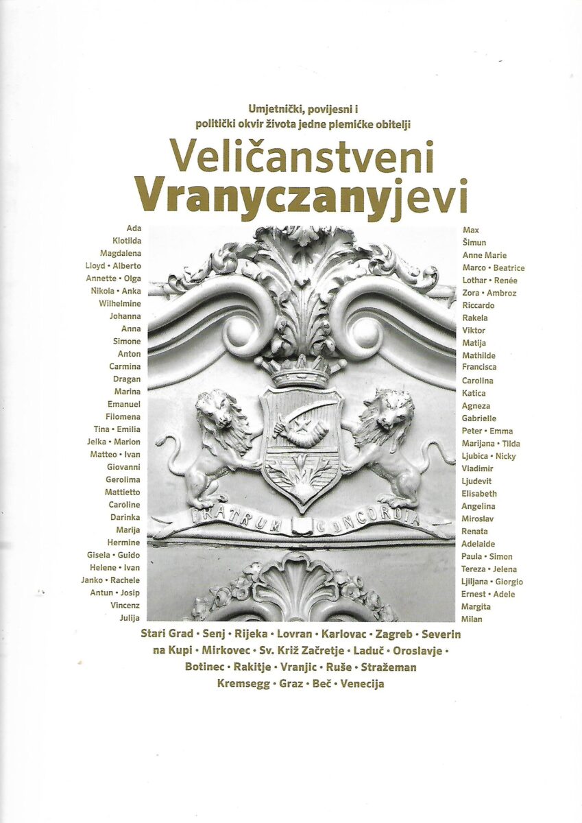 Veličanstveni Vranyczanyjevi - Umjetnički, povijesni i politički okvir života jedne plemićke obitelji