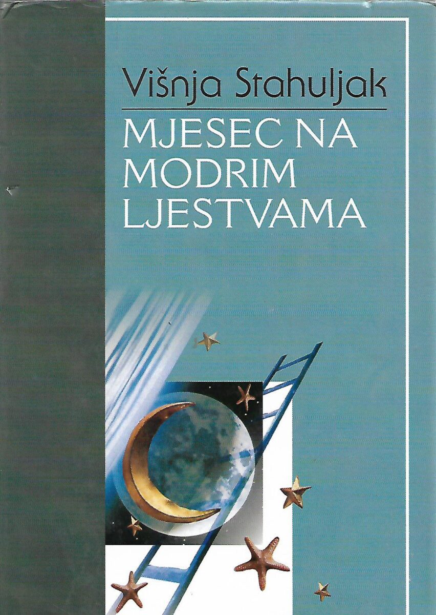 Višnja Stahuljak: Mjesec na modrim ljestvama