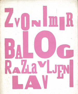 Zvonimir Balog: Razlavljeni lav