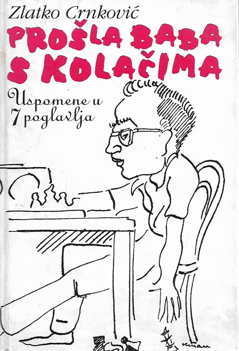 Zlatko Crnković: Prošla baba s kolačima