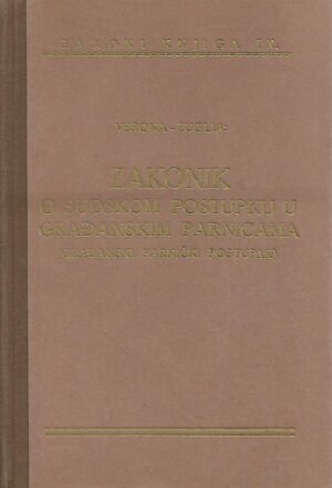 Verona-Zuglia: Zakonik o sudskom postupku u građanskim parnicama (Građanski parnični postupak) i Uvodni zakon s komentarom i sudskim rje