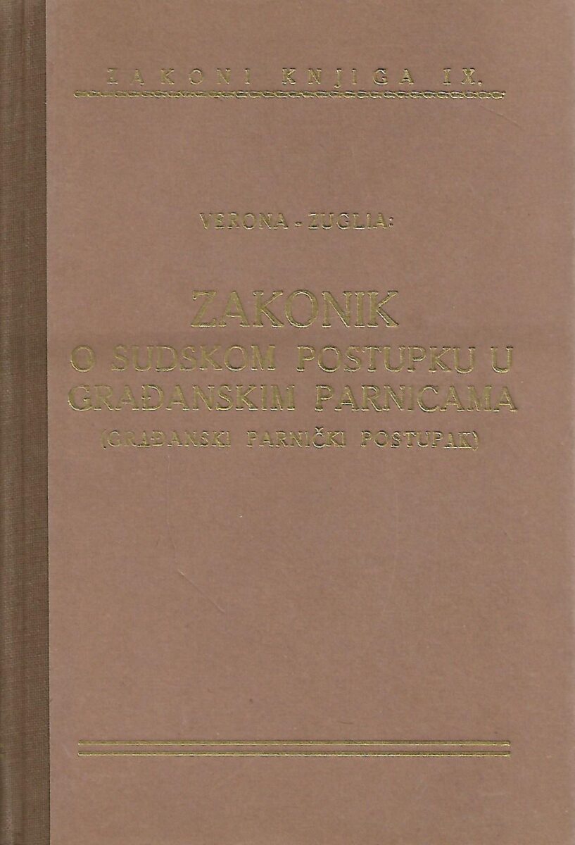 Verona-Zuglia: Zakonik o sudskom postupku u građanskim parnicama (Građanski parnični postupak) i Uvodni zakon s komentarom i sudskim rje