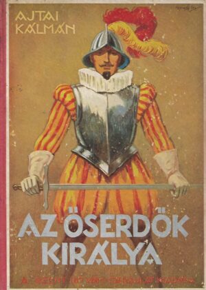 Ajtai Kálmán: Az őserdők királya. Ifjúsági regény