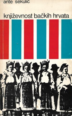 Ante Sekulić: Književnost bačkih Hrvata