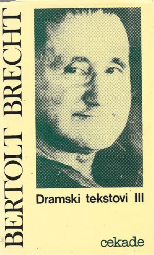 Bertolt Brecht: Dramski tekstovi III