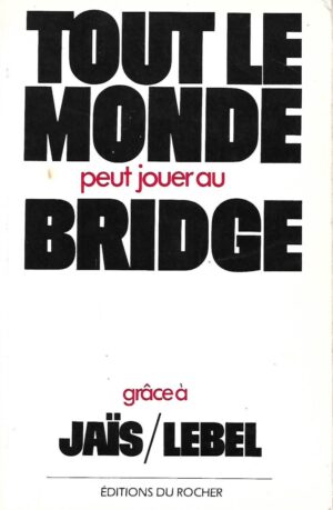 Pierre Jais, Michel Lebel: Tout le monde peut jouer au bridge