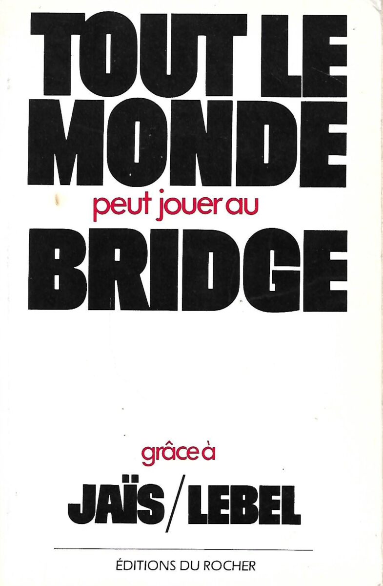 Pierre Jais, Michel Lebel: Tout le monde peut jouer au bridge