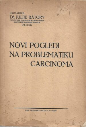 Julije Batory: Novi pogledi na problematiku carcinoma