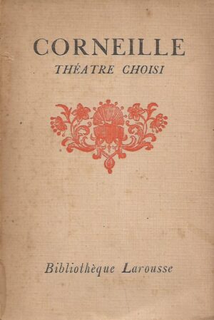 Theatre choisi de Corneille, tome 1