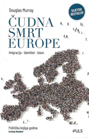 Douglas Murray: Čudna smrt Europe