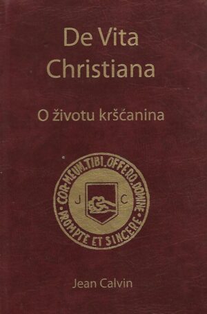 Jean Calvin: De Vita Christiana / O životu kršćanina