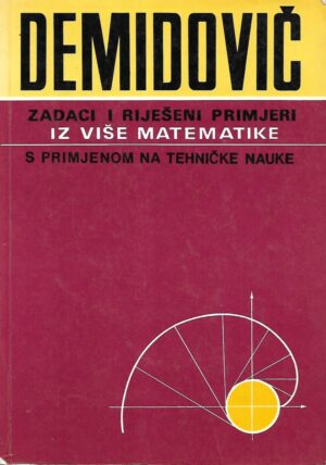 Demidovič - Zadaci i riješeni primjeri iz više matematike s primjenom na tehničke nauke