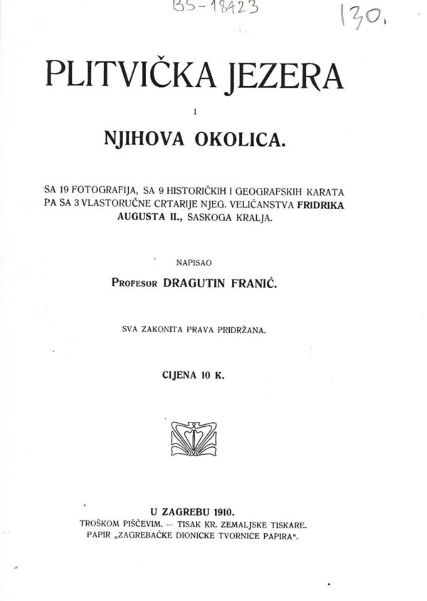 dragutin franić: plitvička jezera i njihova okolica - pretisak izdanja iz 1910. godine