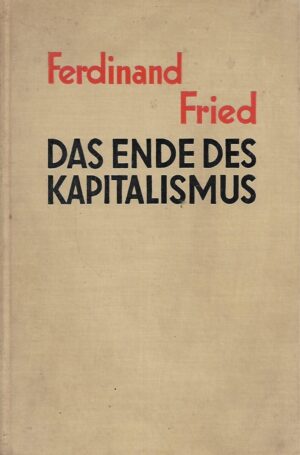 Ferdinand Fried: Das Ende des Kapitalismus