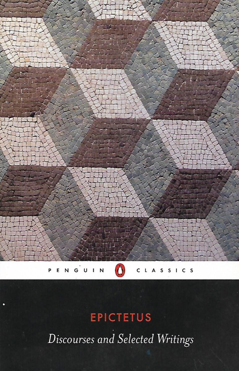 Epictetus: Discourses and Selected Writings