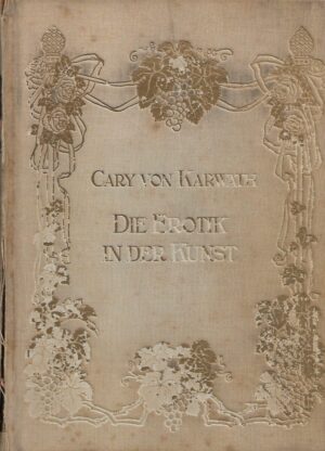 Cary von Karwath: Die Erotik in der Kunst