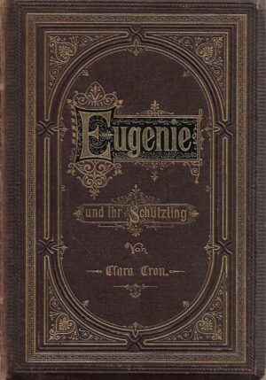 Clara Cron: Eugenie und ihr Schutzling