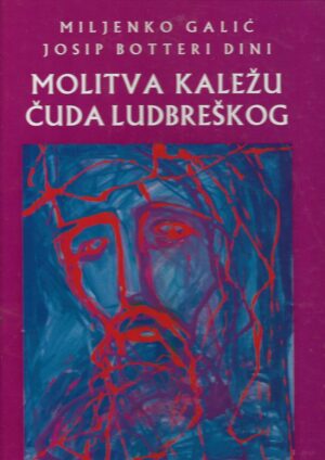Miljenko Galić, Josip Botteri Dini: Molitva kaležu čuda ludbreškog