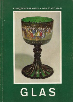 Kunstgewerbemuseum der Stadt Koln - Glas - katalog 1973.